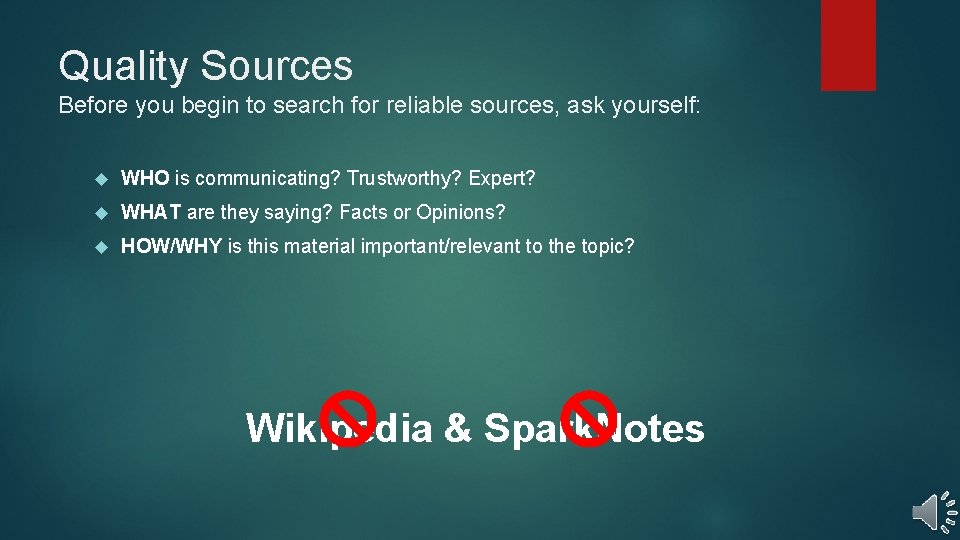 Quality Sources Before you begin to search for reliable sources, ask yourself: WHO is Quality Sources Before you begin to search for reliable sources, ask yourself: WHO is