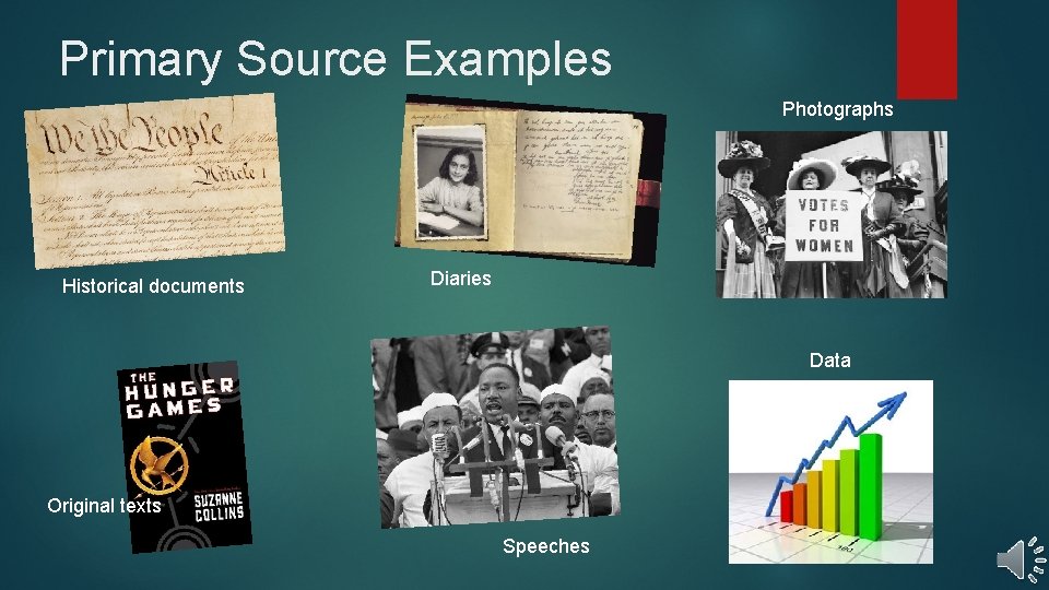 Primary Source Examples Photographs Historical documents Diaries Data Original texts Speeches Primary Source Examples Photographs Historical documents Diaries Data Original texts Speeches