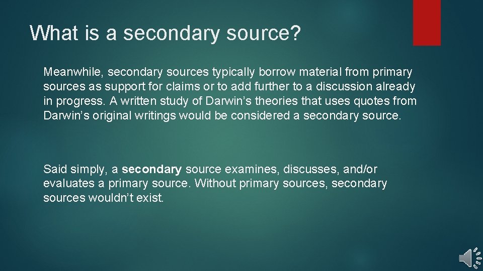 What is a secondary source? Meanwhile, secondary sources typically borrow material from primary sources What is a secondary source? Meanwhile, secondary sources typically borrow material from primary sources