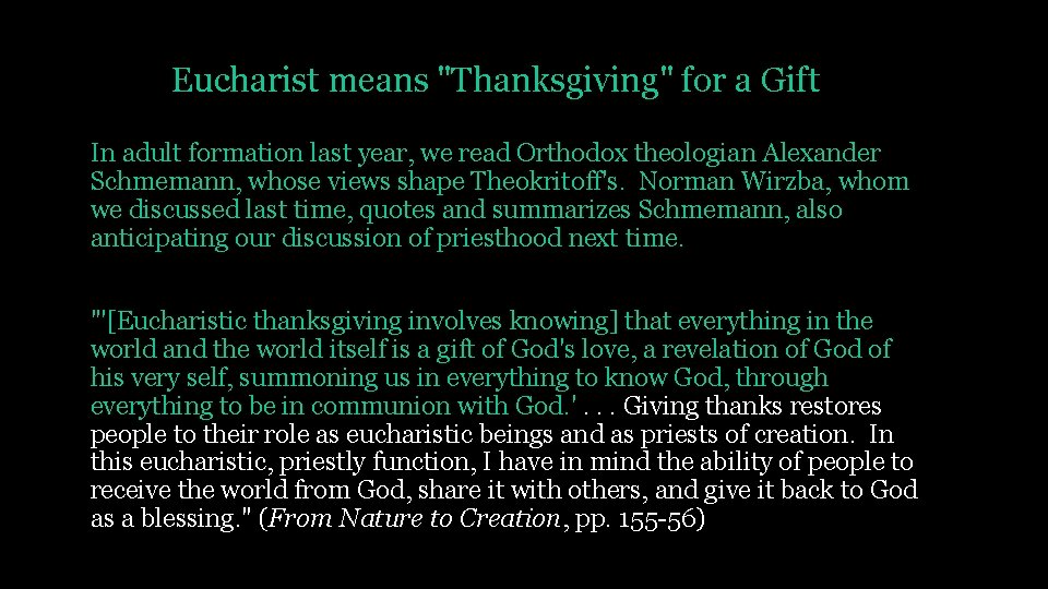 Eucharist means "Thanksgiving" for a Gift In adult formation last year, we read Orthodox