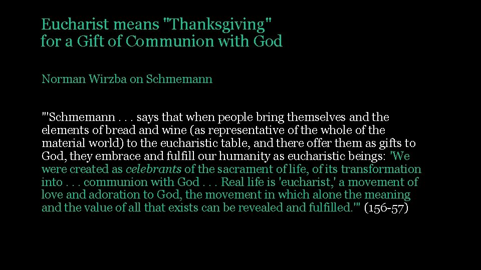 Eucharist means "Thanksgiving" for a Gift of Communion with God Norman Wirzba on Schmemann