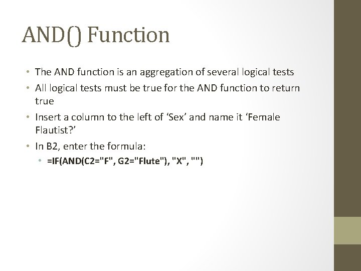 AND() Function • The AND function is an aggregation of several logical tests •