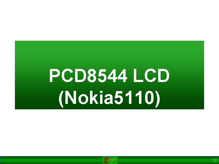 PCD 8544 LCD (Nokia 5110) 12 