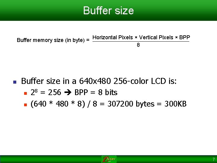 Buffer size Buffer memory size (in byte) = Horizontal Pixels × Vertical Pixels ×