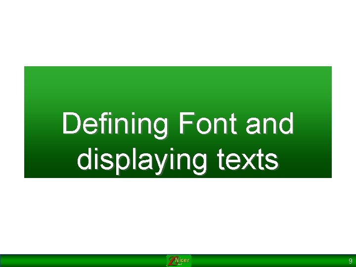 Defining Font and displaying texts 9 