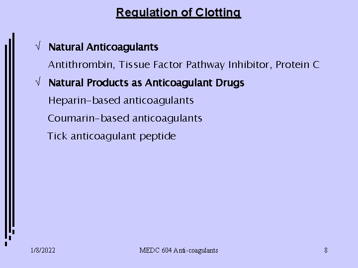 Regulation of Clotting Ö Natural Anticoagulants Antithrombin, Tissue Factor Pathway Inhibitor, Protein C Ö