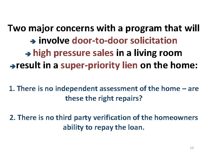 Two major concerns with a program that will involve door-to-door solicitation high pressure sales