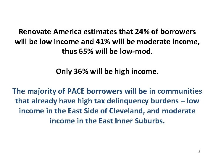 Renovate America estimates that 24% of borrowers will be low income and 41% will