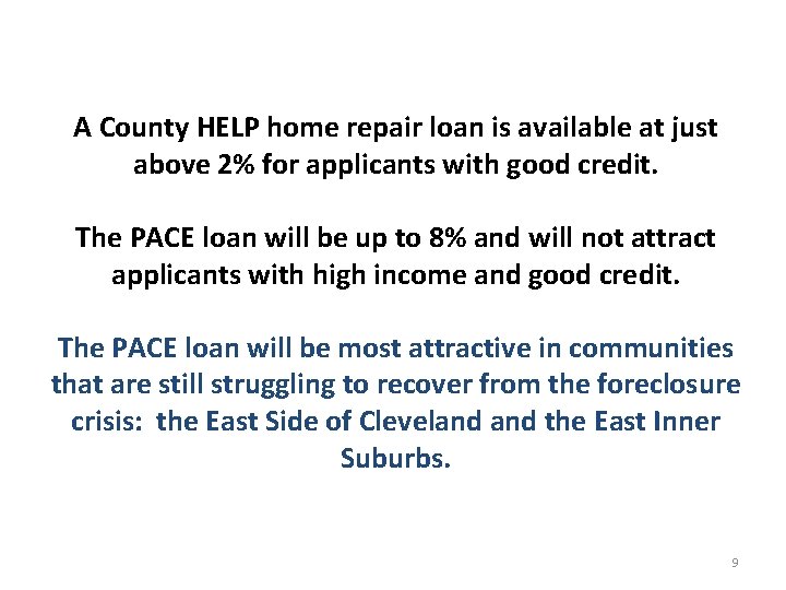 A County HELP home repair loan is available at just above 2% for applicants