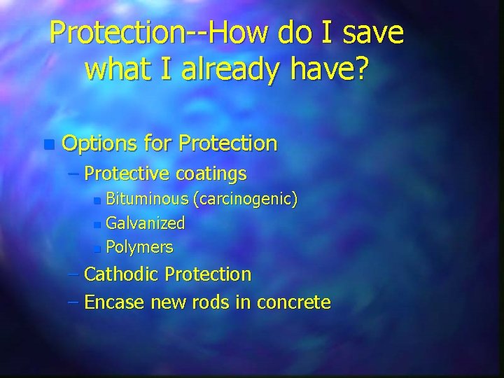 Protection--How do I save what I already have? n Options for Protection – Protective