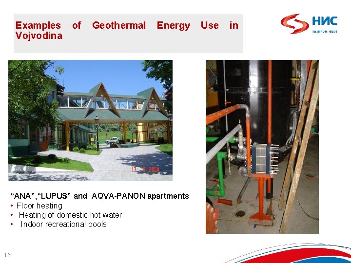 Examples Vojvodina of Geothermal Energy “АNА”, “LUPUS” and AQVA-PANON apartments • Floor heating •