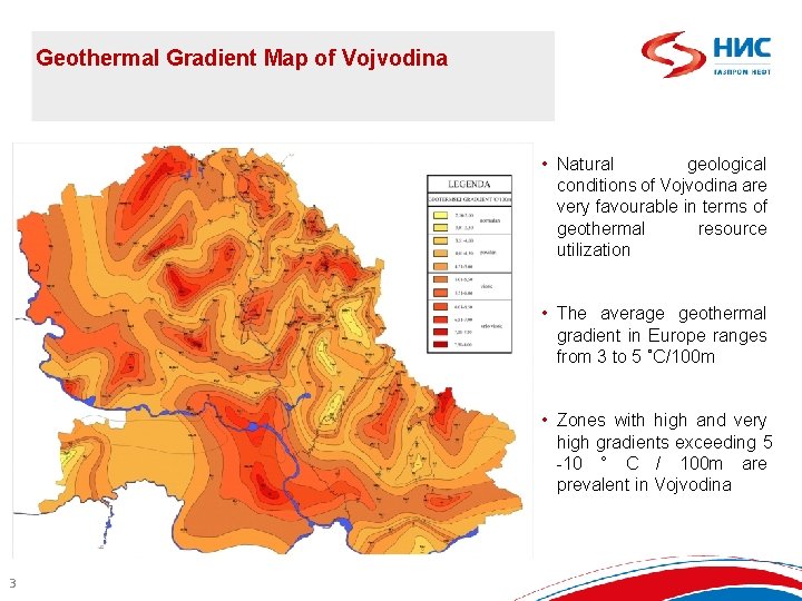 Geothermal Gradient Map of Vojvodina • Natural geological conditions of Vojvodina are very favourable