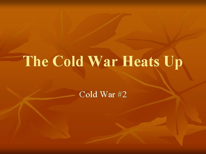 The Cold War Heats Up Cold War #2 