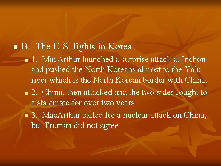 n B. The U. S. fights in Korea n n n 1. Mac. Arthur