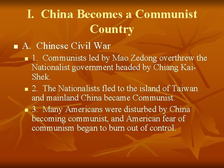 I. China Becomes a Communist Country n A. Chinese Civil War n n n