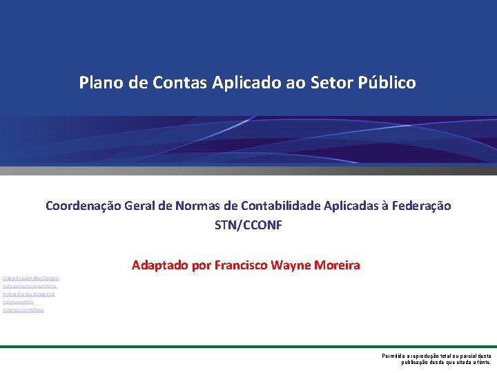 Plano de Contas Aplicado ao Setor Público Coordenação Geral de Normas de Contabilidade Aplicadas