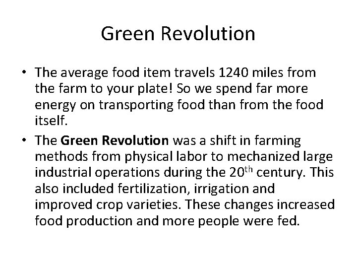 Green Revolution • The average food item travels 1240 miles from the farm to