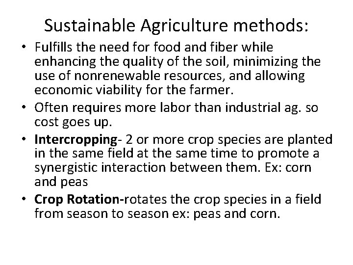 Sustainable Agriculture methods: • Fulfills the need for food and fiber while enhancing the