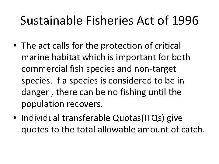 Sustainable Fisheries Act of 1996 • The act calls for the protection of critical