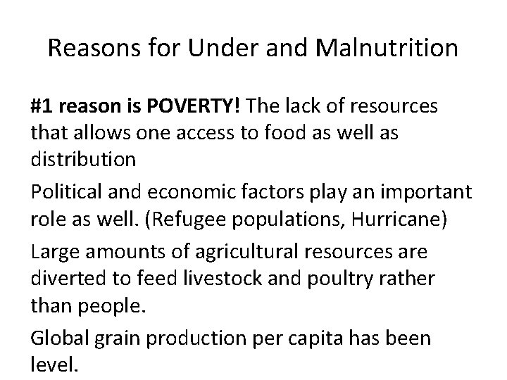 Reasons for Under and Malnutrition #1 reason is POVERTY! The lack of resources that