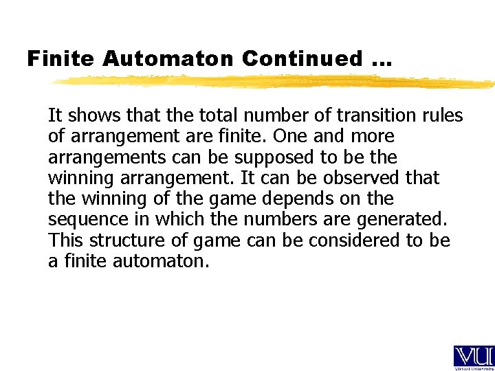 Finite Automaton Continued … It shows that the total number of transition rules of