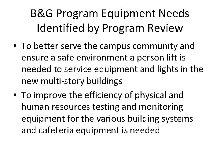 B&G Program Equipment Needs Identified by Program Review • To better serve the campus