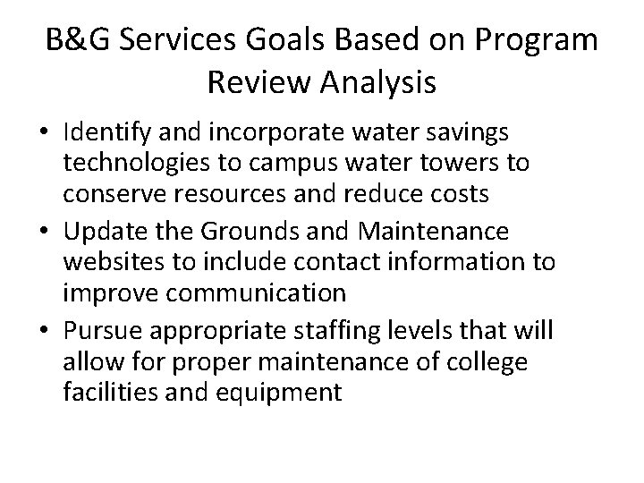 B&G Services Goals Based on Program Review Analysis • Identify and incorporate water savings