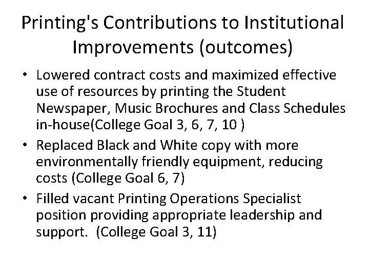 Printing's Contributions to Institutional Improvements (outcomes) • Lowered contract costs and maximized effective use