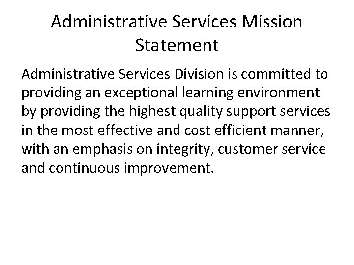 Administrative Services Mission Statement Administrative Services Division is committed to providing an exceptional learning