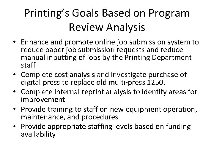 Printing’s Goals Based on Program Review Analysis • Enhance and promote online job submission