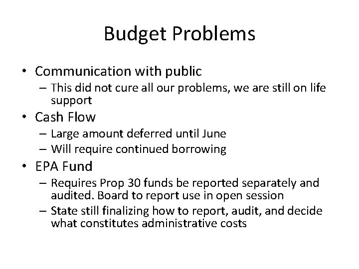 Budget Problems • Communication with public – This did not cure all our problems,