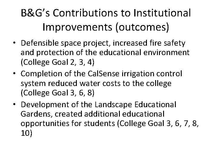 B&G’s Contributions to Institutional Improvements (outcomes) • Defensible space project, increased fire safety and