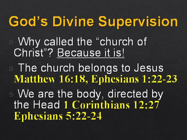 God’s Divine Supervision Why called the “church of Christ”? Because it is! The church