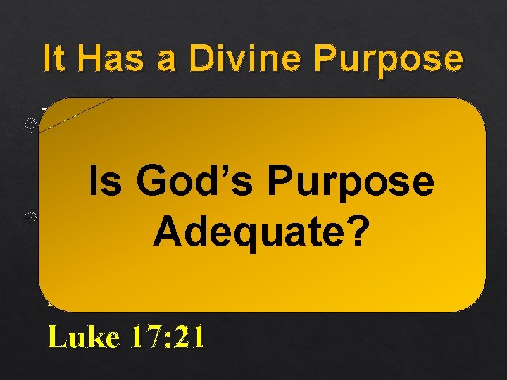 It Has a Divine Purpose The church IS the saved Acts 2: 47 Is