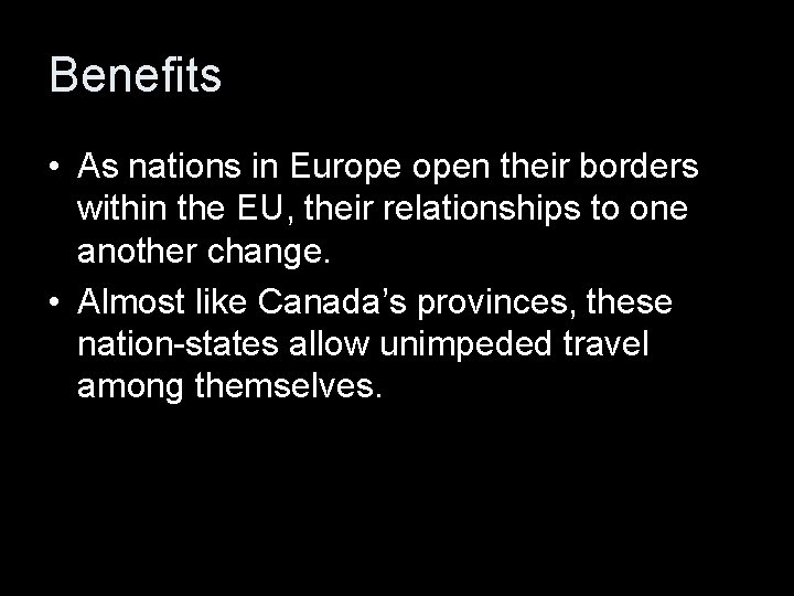 Benefits • As nations in Europe open their borders within the EU, their relationships