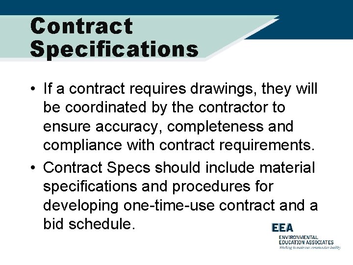 Contract Specifications • If a contract requires drawings, they will be coordinated by the