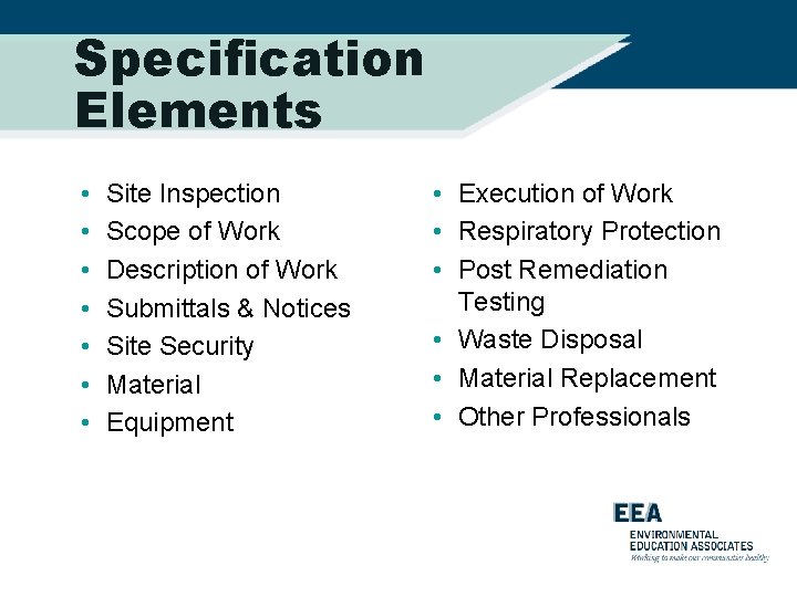 Specification Elements • • Site Inspection Scope of Work Description of Work Submittals &