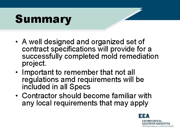 Summary • A well designed and organized set of contract specifications will provide for