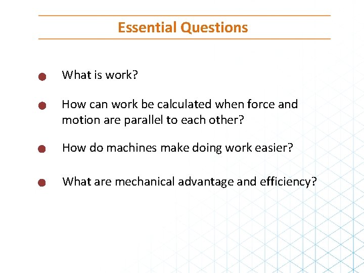 Essential Questions What is work? How can work be calculated when force and motion Essential Questions What is work? How can work be calculated when force and motion
