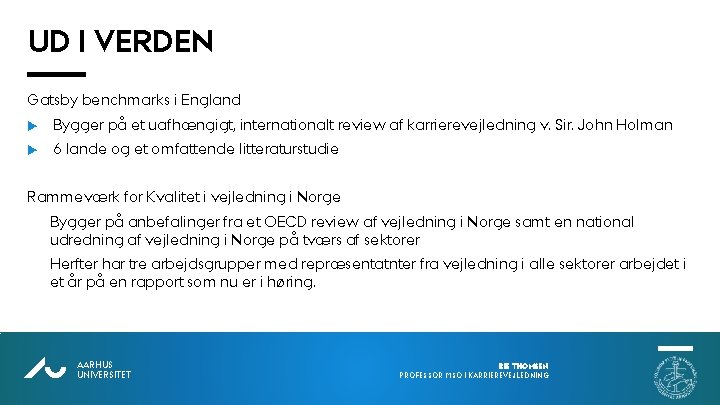 UD I VERDEN Gatsby benchmarks i England u Bygger på et uafhængigt, internationalt review UD I VERDEN Gatsby benchmarks i England u Bygger på et uafhængigt, internationalt review