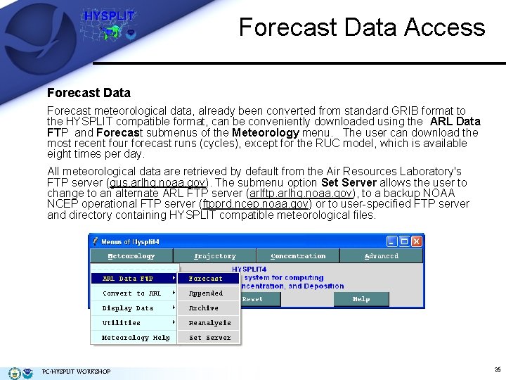 Forecast Data Access Forecast Data Forecast meteorological data, already been converted from standard GRIB