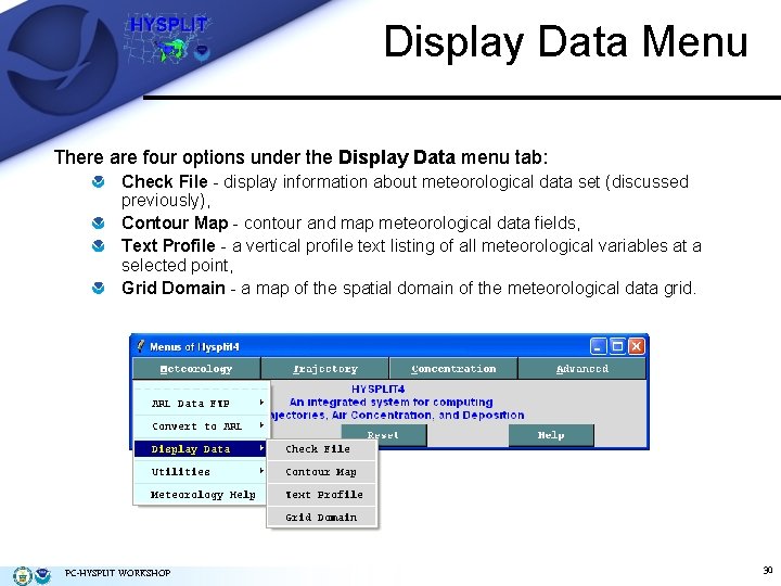 Display Data Menu There are four options under the Display Data menu tab: Check