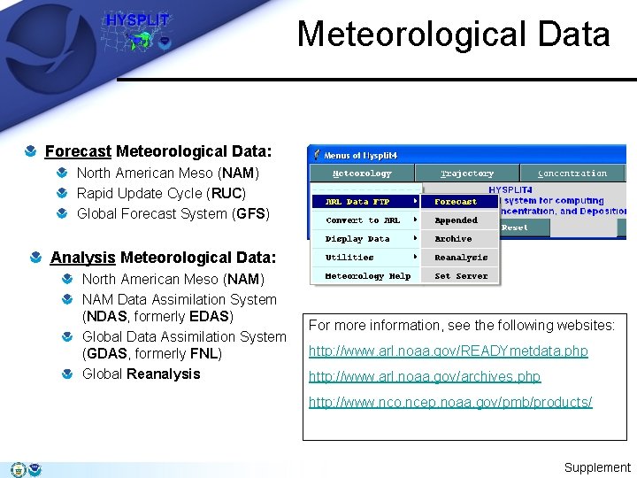 Meteorological Data Forecast Meteorological Data: North American Meso (NAM) Rapid Update Cycle (RUC) Global