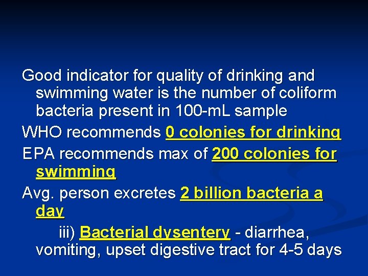 Good indicator for quality of drinking and swimming water is the number of coliform