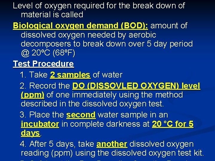 Level of oxygen required for the break down of material is called Biological oxygen