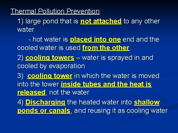 Thermal Pollution Prevention: 1) large pond that is not attached to any other water