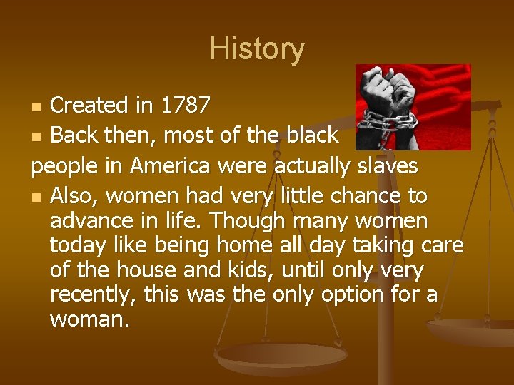 History Created in 1787 n Back then, most of the black people in America