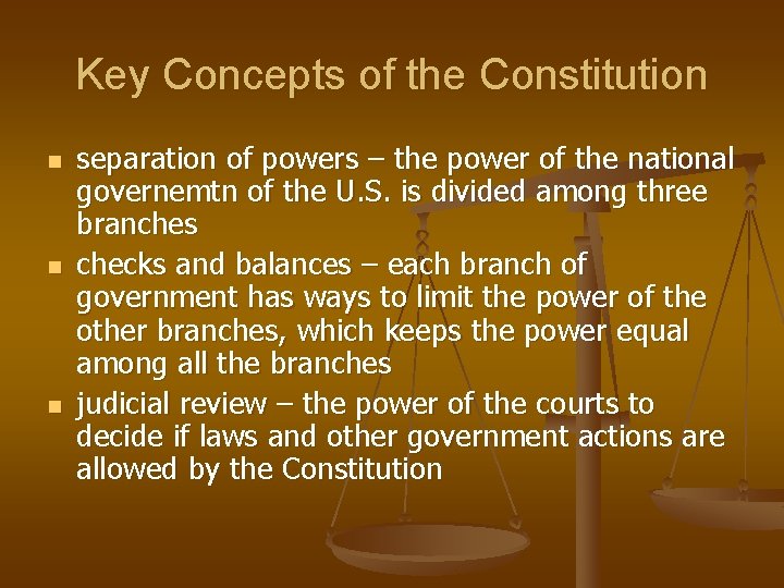 Key Concepts of the Constitution n separation of powers – the power of the