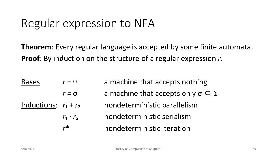 Regular expression to NFA Theorem: Every regular language is accepted by some finite automata.