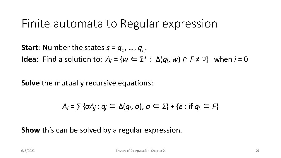 Finite automata to Regular expression Start: Number the states s = q 0, …,